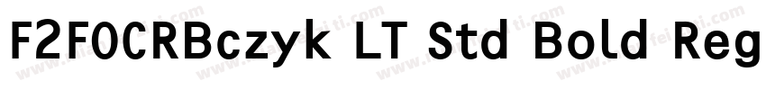 F2FOCRBczyk LT Std Bold Regular字体转换